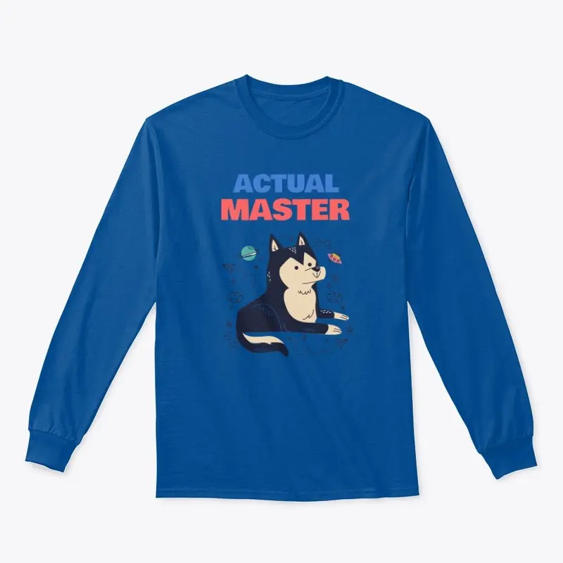 Actual Master - your dog