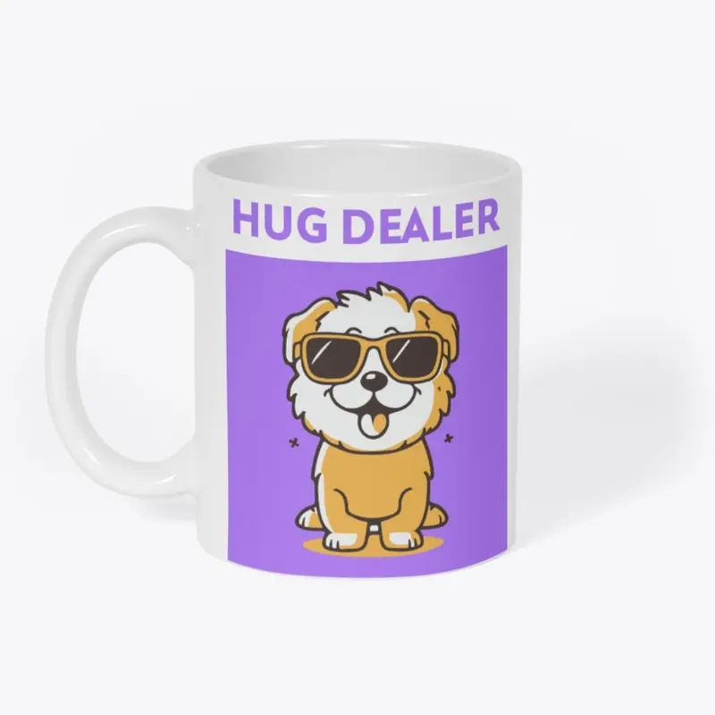 My dog is a hug dealer