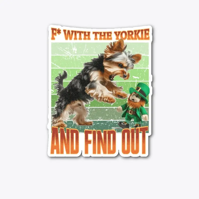 F* with the Yorkie and find out St. Pats